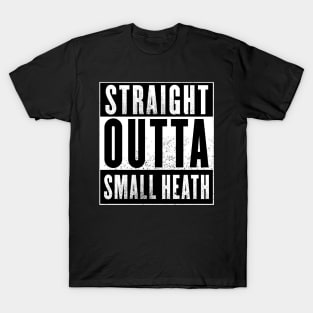 Straight Outta Small Heath T-Shirt